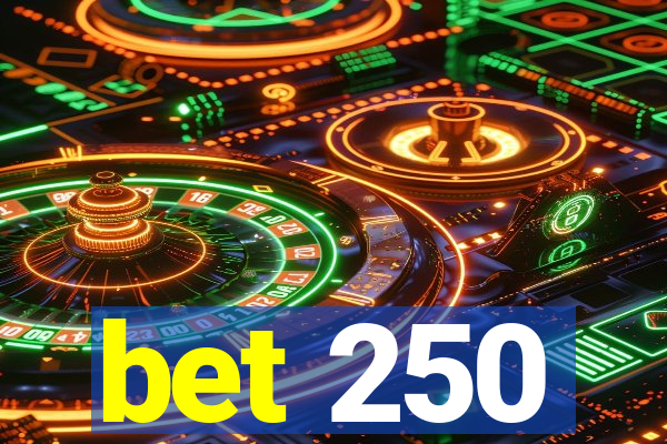 bet 250